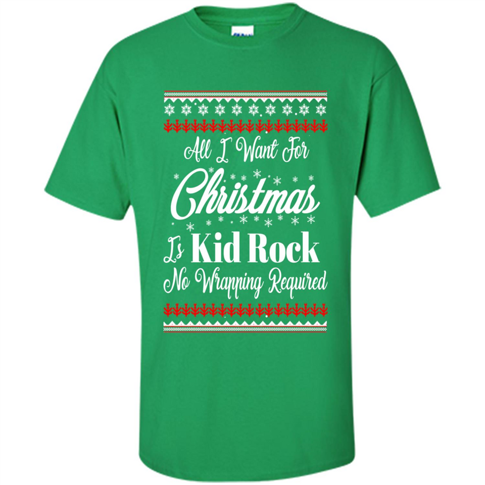All I want for Christmas is kid rock no wrapping required sweater PINGPONG