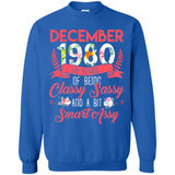 December 1980 38 Years Of Being Classy Sassy - Sweatshirt