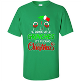 Drink Up Grinches It_s Fucking Christmas Funny Sweatshirt - Shirt