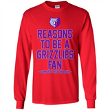 Reasons to be a Memphis Grizzlies Fan Complete List on Back - Long Sleeve T-Shirt