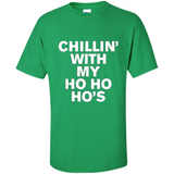 Chillin With My Ho Ho Ho's Funny Christmas - Shirt