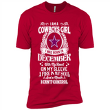 I Am A Cowboys Girl I Was Born In December With My Heart On My Sleeve A Fire In My Soul And A Mouth I Can’t Control - Premium Short Sleeve T-Shirt