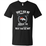 Don't Ask Me Why I'm A Denver Broncos Fan Ask Yourself