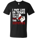 I May Live In Texas But My Team Is The Coyotes - Men's V-Neck