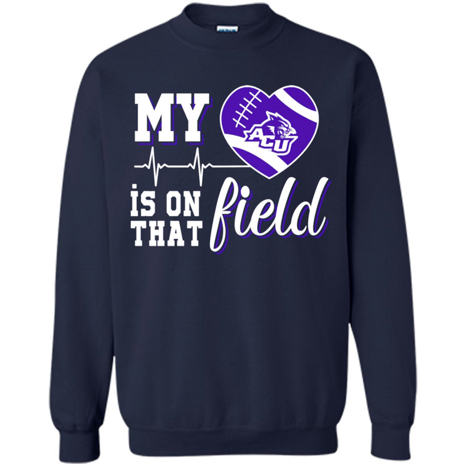 Abilene Christian Wildcats Football My Heart is on that Field - Sweatshirt