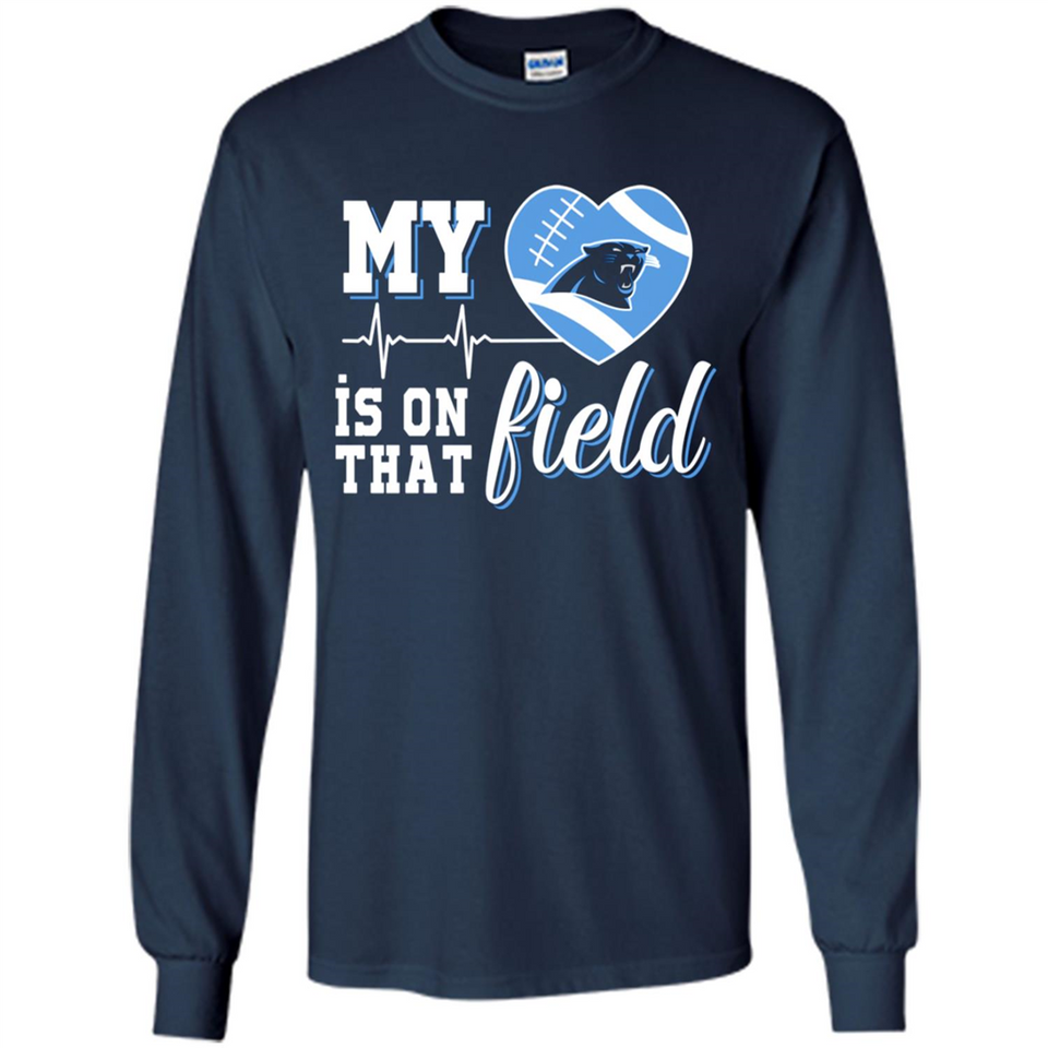 Carolina Panthers Football My Heart is on that Field - Long Sleeve T-Shirt