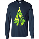 A Tree Is For Life Not Just For Christmas - Long Sleeve T-Shirt