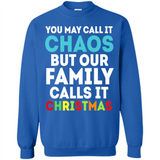 Chaos Family Calls It Christmas - Sweatshirt