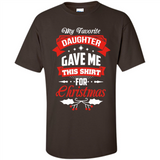 My Favorite Daughter Gave Me This Shirt For Christmas Gift - Shirt