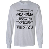 Don't Mess With Me My Grandma Is Crazy And She Will Slap You - Long Sleeve T-Shirt