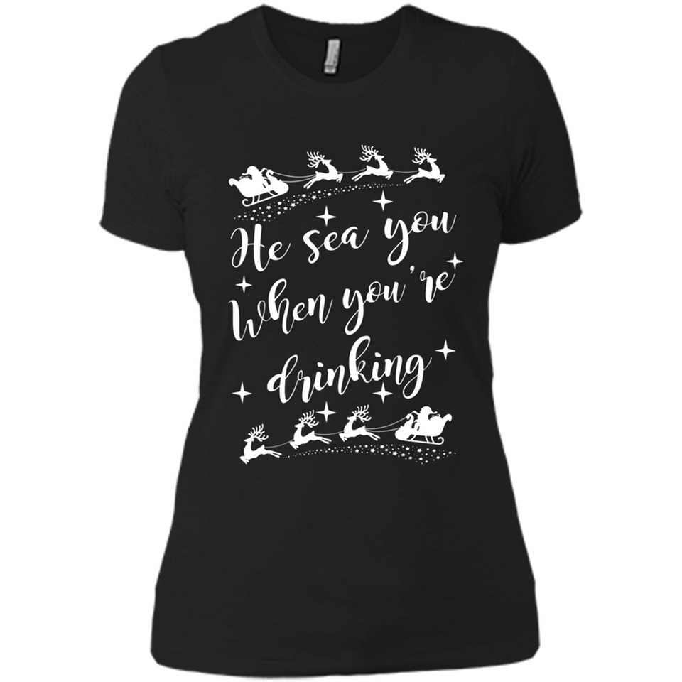 He Sees You When You're Drinking - Ladies' Boyfriend T-Shirt