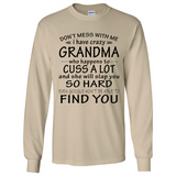 Don't Mess With Me My Grandma Is Crazy And She Will Slap You - Long Sleeve T-Shirt