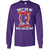 Don't Ask Me Why I'm A Philadelphia Flyers Fan Ask Yourself