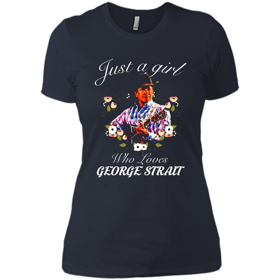 Just a Girl Who Loves Music George Strait Shirt PINGPONG - Ladies' Boyfriend T-Shirt
