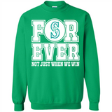 Seattle Mariners Forever For ever not just when we win - Sweatshirt