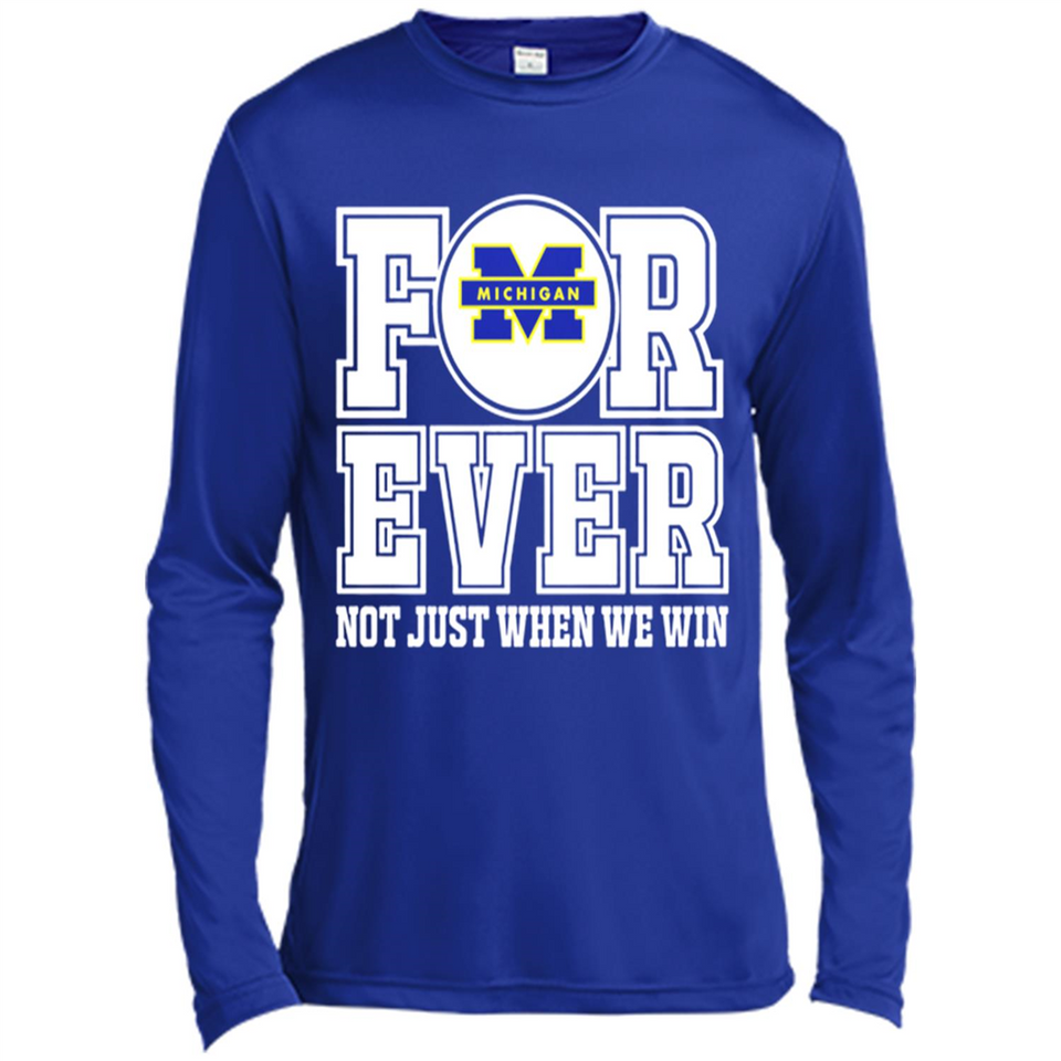 Michigan Wolverines Forever For ever not just when we win - Canvas Long Sleeve T-Shirt