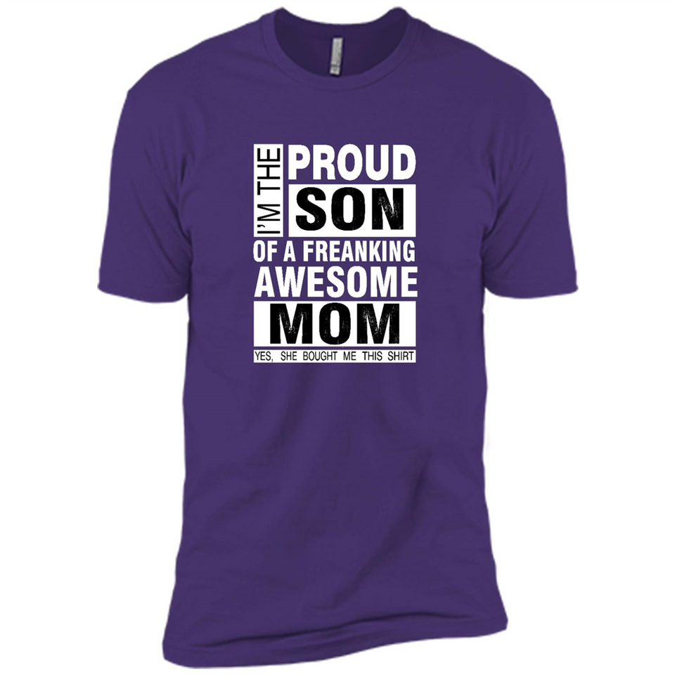 PROUD SON OF A FREAKING AWESOME MOM