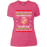 Too weird to live too rare to die Christmas - Ladies' Boyfriend T-Shirt