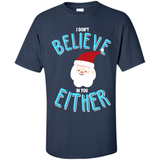 Santa Doesn't Believe In You Either Christmas Ls Shirt Gift - Shirt