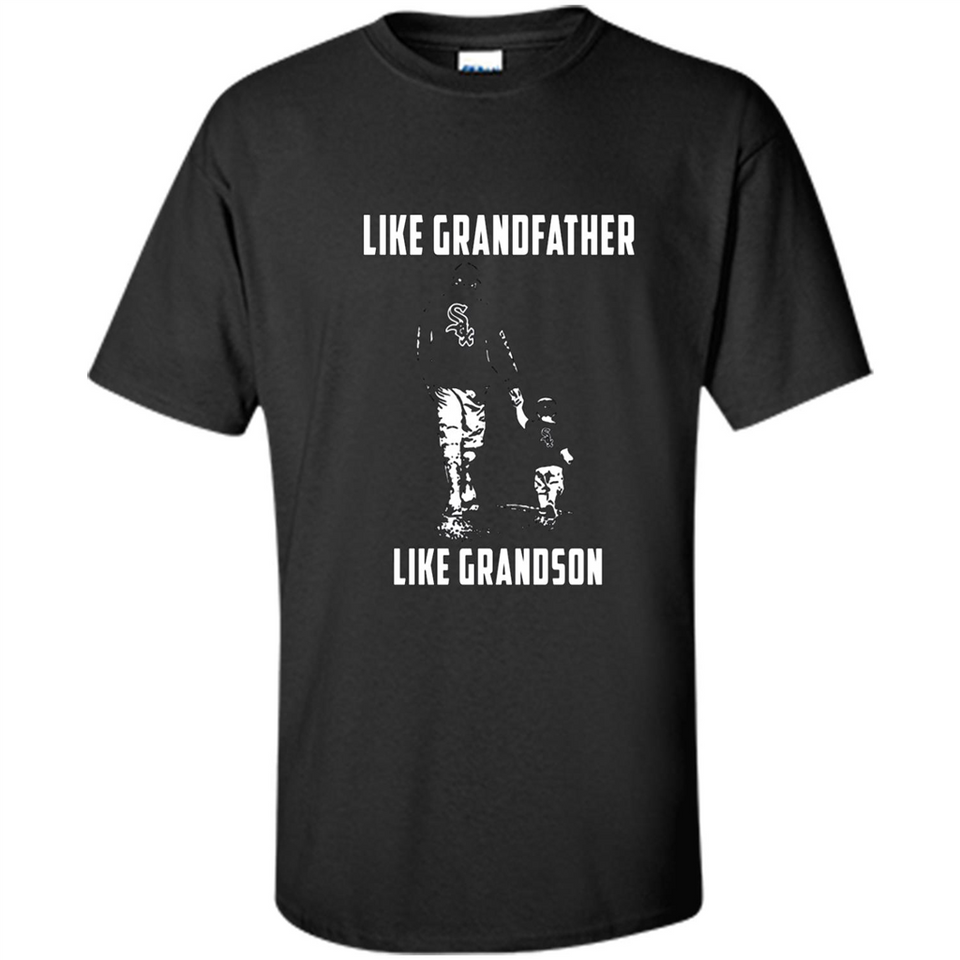 Chicago White Sox GrandFather Like GrandSon - Shirt
