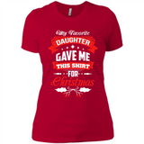 My Favorite Daughter Gave Me This Shirt For Christmas Gift - Ladies' Boyfriend T-Shirt