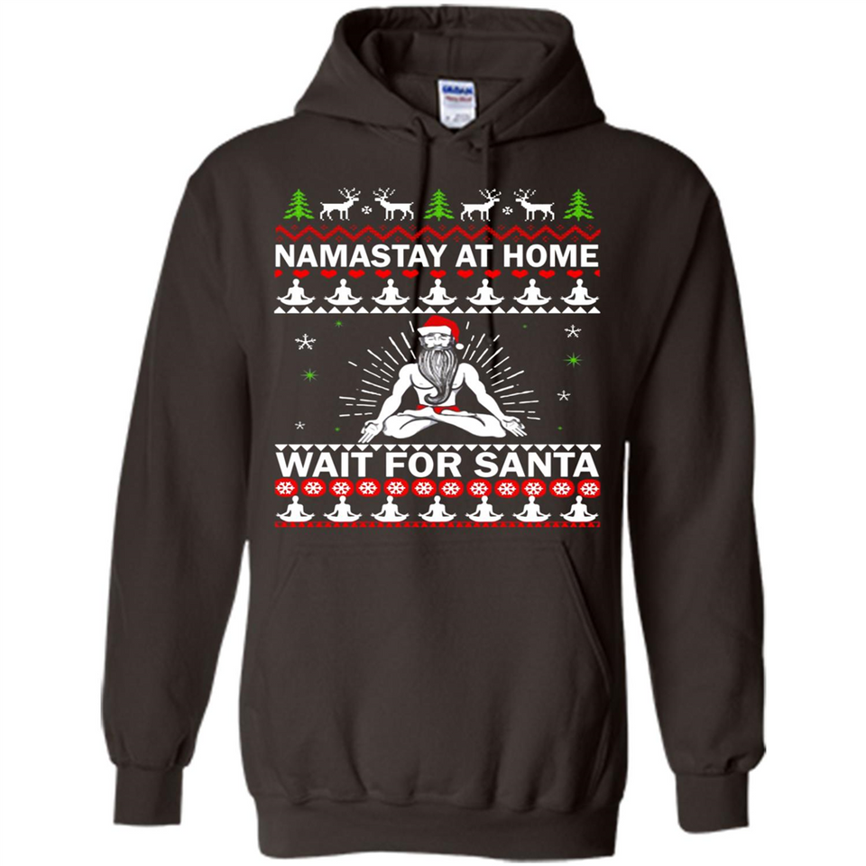 Namastay at home and wait for Santa Christmas - Hoodie