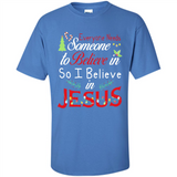 Everyone Need Someone To Believe in So Believe In Jesus Christmas