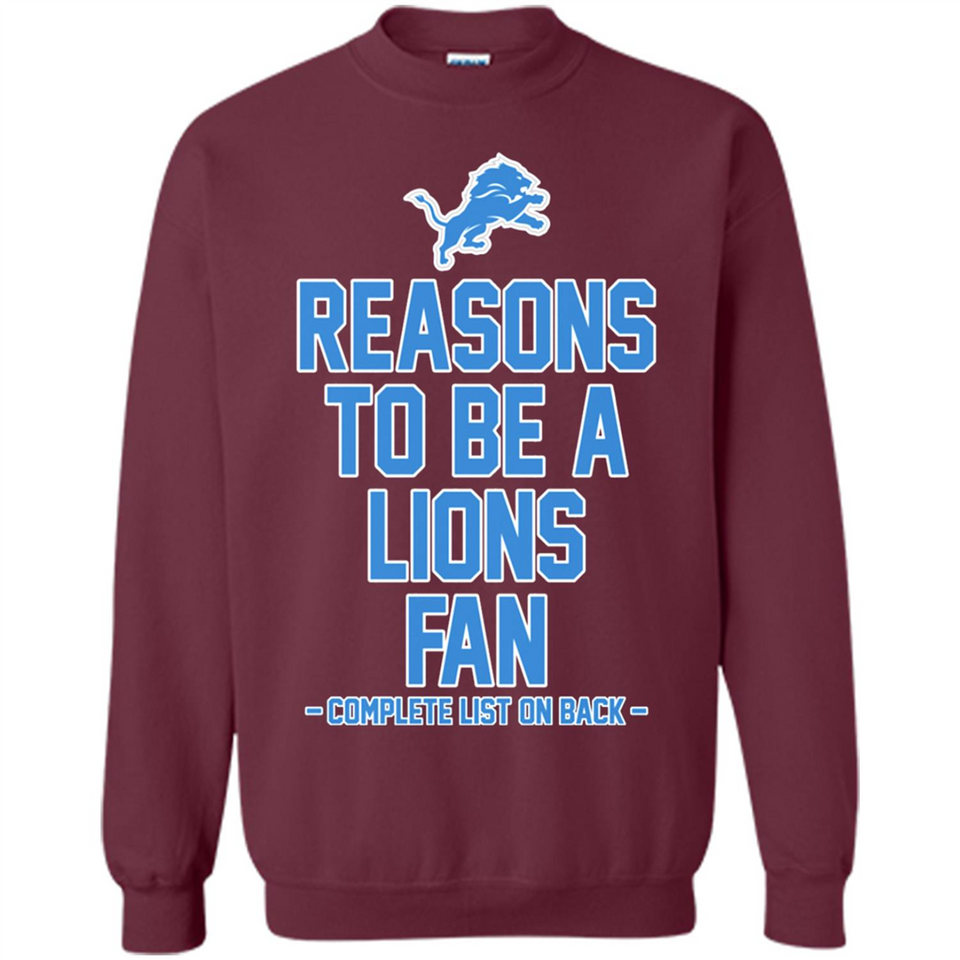 Reasons to be a Detroit Lions Fan Complete List on Back - Sweatshirt