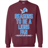 Reasons to be a Detroit Lions Fan Complete List on Back - Sweatshirt
