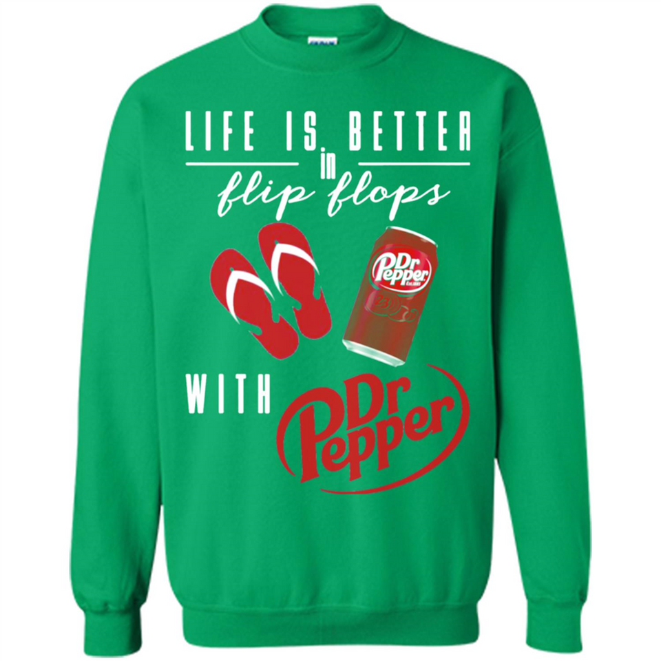 LIFE IS BETTER IN FLIP FLOPS WITH DR PEPPER