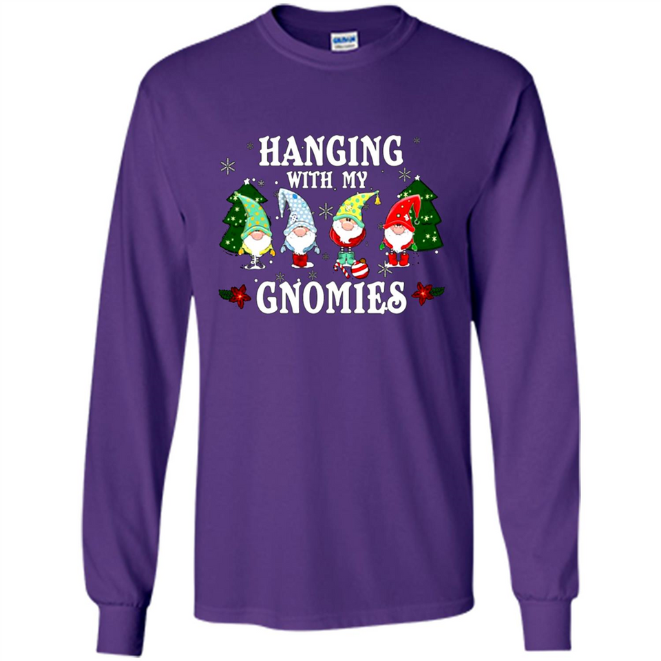 Christmas Garden Gnome Hanging With My Gnomies Shirt Sweater - Long Sleeve T-Shirt