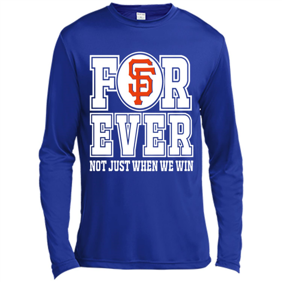 San Francisco Giants Forever For ever not just when we win - Canvas Long Sleeve T-Shirt