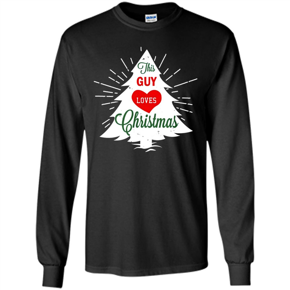 This Guy Loves Christmas Shirt - Long Sleeve T-Shirt