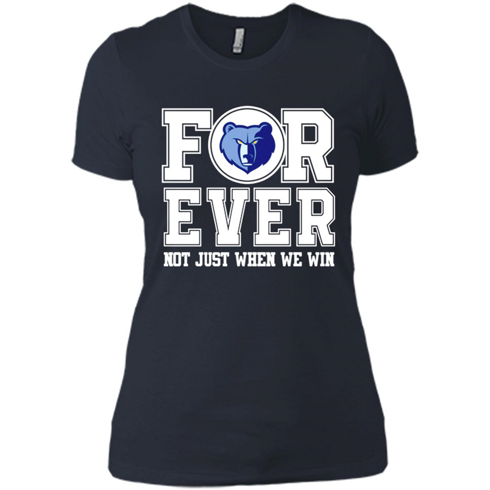 Memphis Grizzlies Forever For ever not just when we win - Ladies' Boyfriend T-Shirt