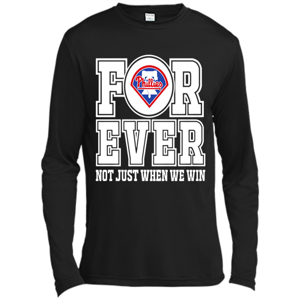 Philadelphia Phillies Forever For ever not just when we win - Canvas Long Sleeve T-Shirt