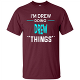 I'm Drew Doing Drew Things Funny First Name - Shirt