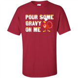 Pour Some Gravy On Me Funny Turkey Thanksgiving