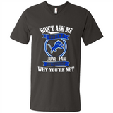 Don't Ask Me Why I'm A Detroit Lions Fan Ask Yourself