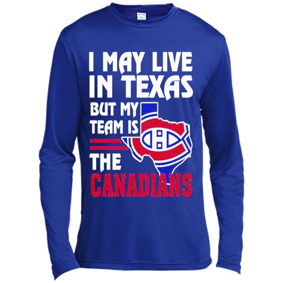 I May Live In Texas But My Team Is The Canadians - Canvas Long Sleeve T-Shirt