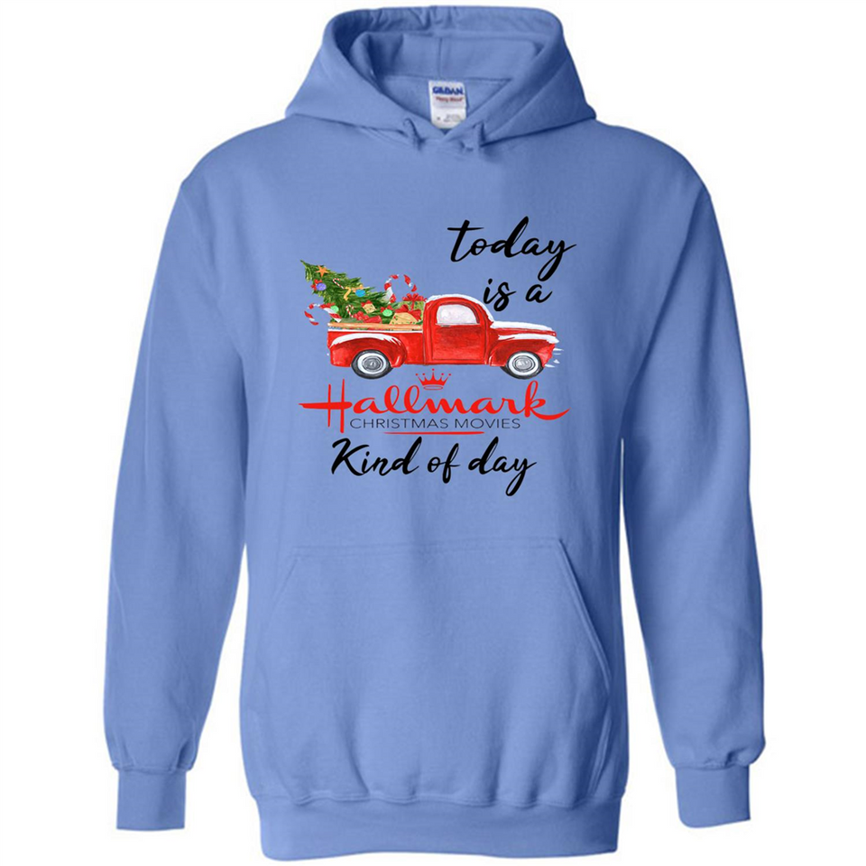 Today is A Hallmark Christmas Movies Kind of Day Sweatshirt - Hoodie
