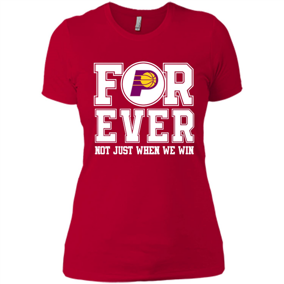 Indiana Pacers Forever For ever not just when we win - Ladies' Boyfriend T-Shirt