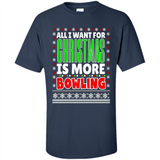 All I Want For Christmas Is More Bowling Christmas - Shirt