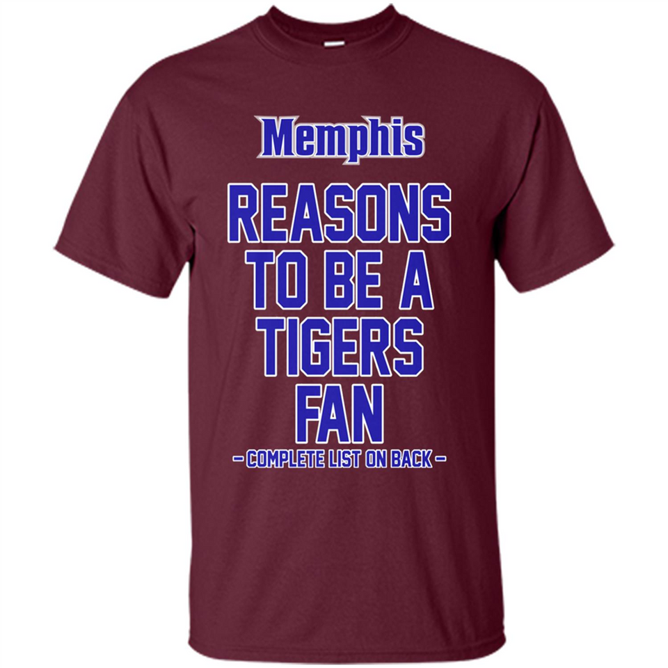 Reasons to be a Memphis Tigers Fan Complete List on Back - Shirt