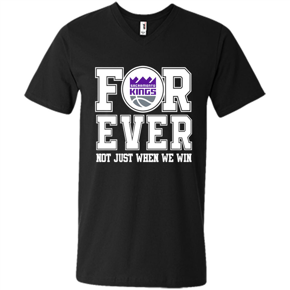 Sacramento Kings Forever For ever not just when we win - Men's V-Neck
