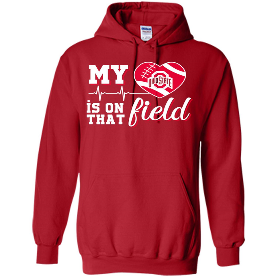 Ohio State Buckeyes Football My Heart is on that Field - Hoodie