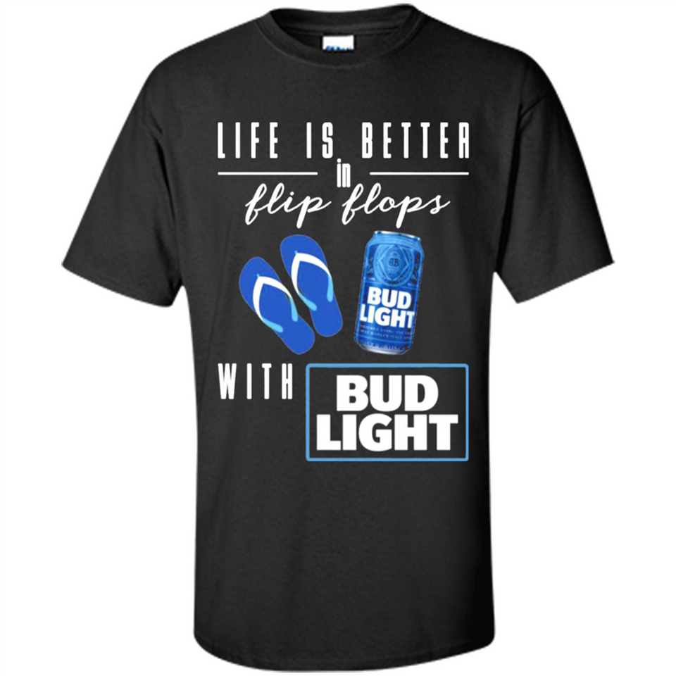 LIFE IS BETTER IN FLIP FLOPS WITH BUD LIGHT