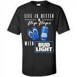 LIFE IS BETTER IN FLIP FLOPS WITH BUD LIGHT