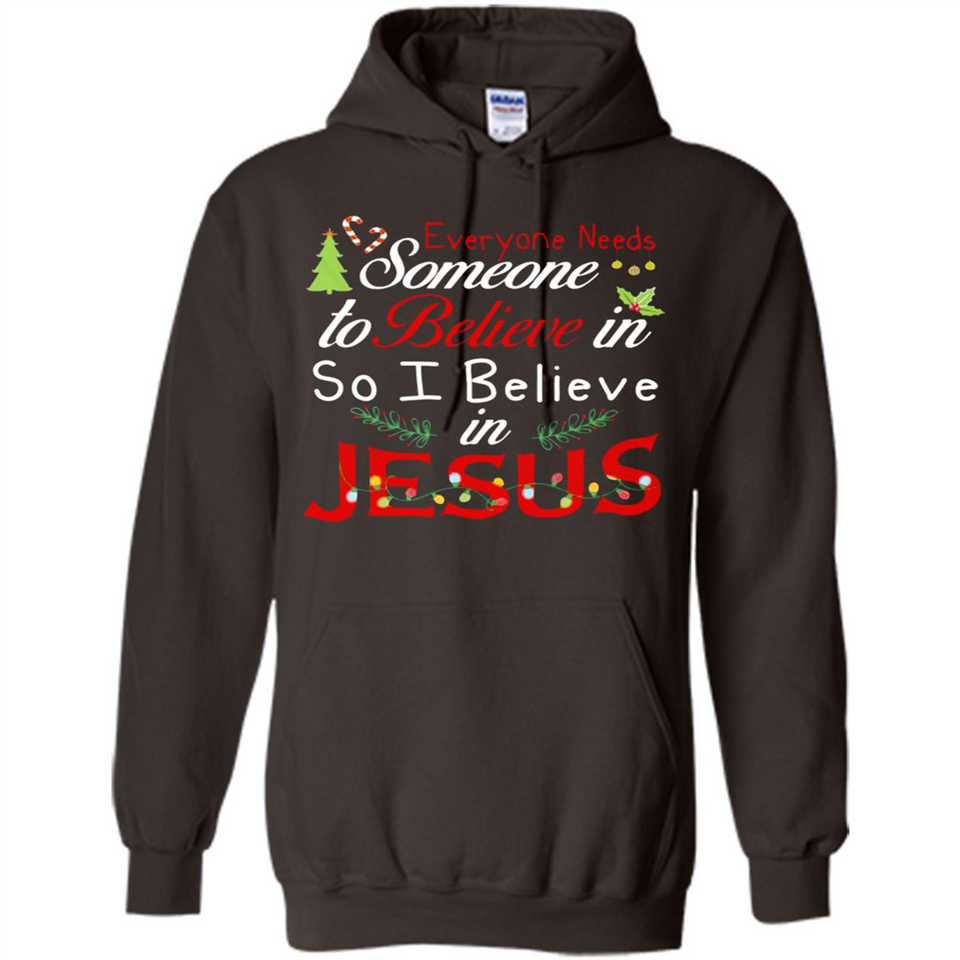 Everyone Need Someone To Believe in So Believe In Jesus Christmas