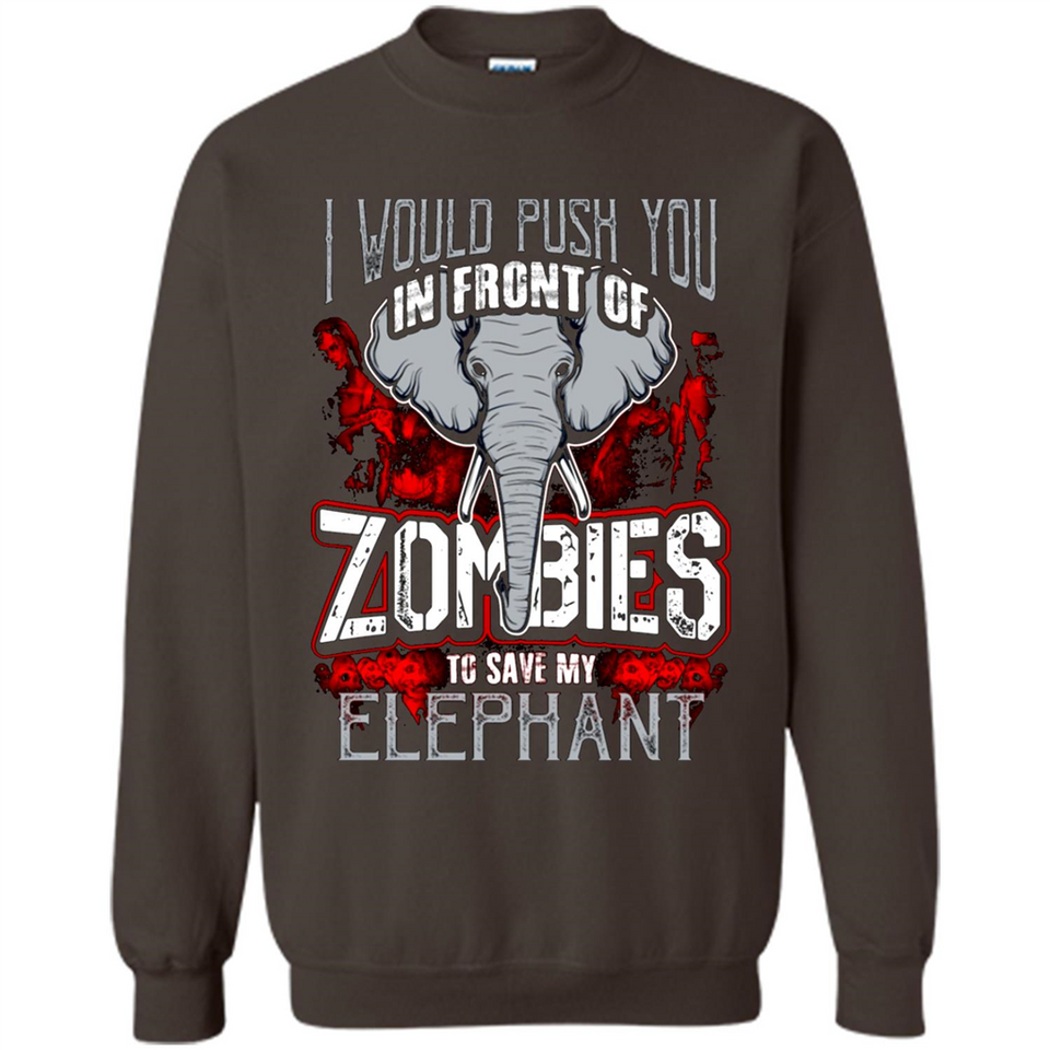 I Would Push You In Front Of Zombies To Save My Elephant