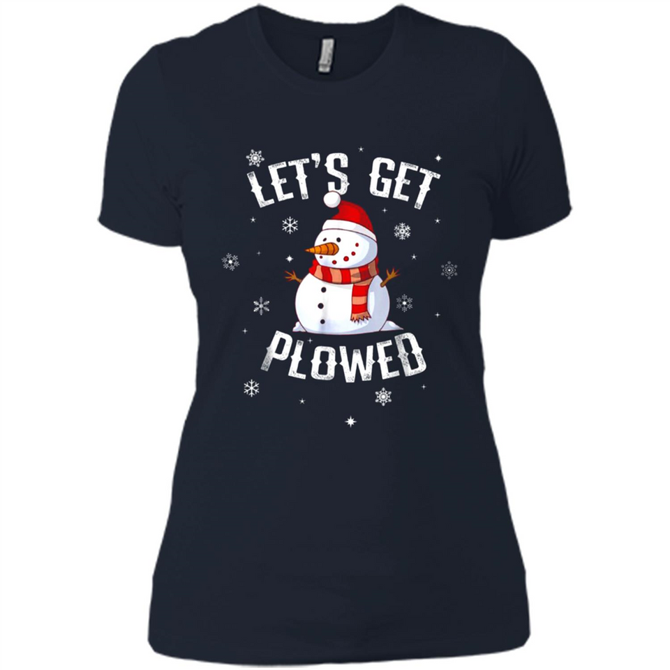 Let's Get Plowed Funny Christmas Snowman - Ladies' Boyfriend T-Shirt